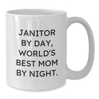Funny Janitor Gifts from Friends for Janitor By Day World's Best Mom Mug White Coffee Mug for Christmas Unique Gifts