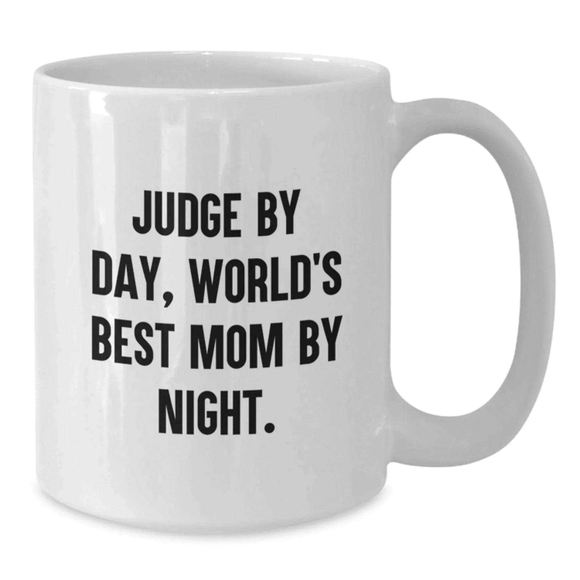 Funny Judge White Coffee Mug, Gifts from Friends and Family, Christmas Unique Presents for Judge By Day, World's Best Mom By Night.