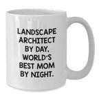 Funny Landscape Architect Gifts for Christmas - White Coffee Mug, 'Landscape Architect By Day, World's Best Mom By Night.' Quote, Perfect for Mom, Family, Friends, Coworkers