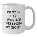 Funny Pilot Mom White Coffee Mug 'Pilot By Day, World's Best Mom By Night.'