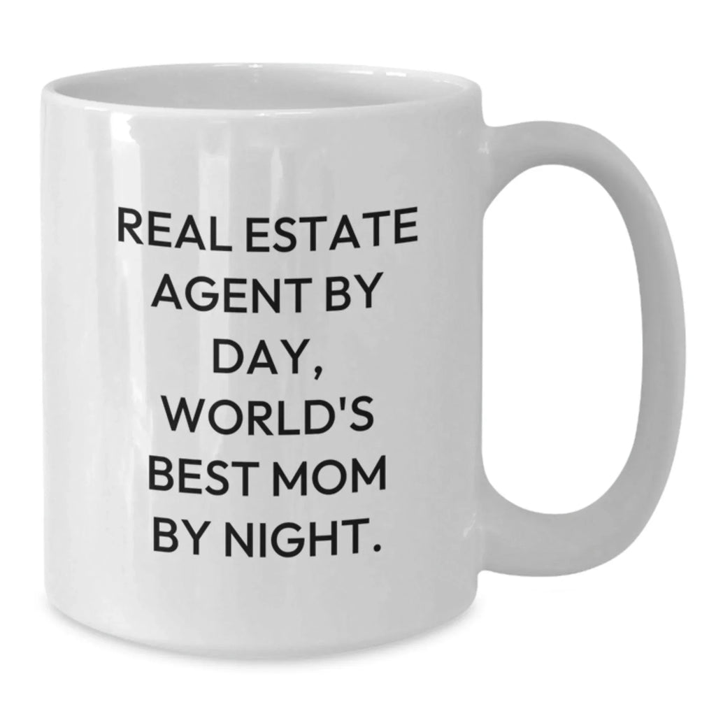 Real Estate Agent Humor Gifts from Friends - White Coffee Mug, Real Estate Agent By Day, World's Best Mom By Night., Birthday Unique Gifts for Her