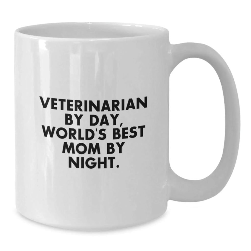 Funny Veterinarian Gifts from Mom for Valentine's White Coffee Mug Veterinarian by Day World's Best Mom