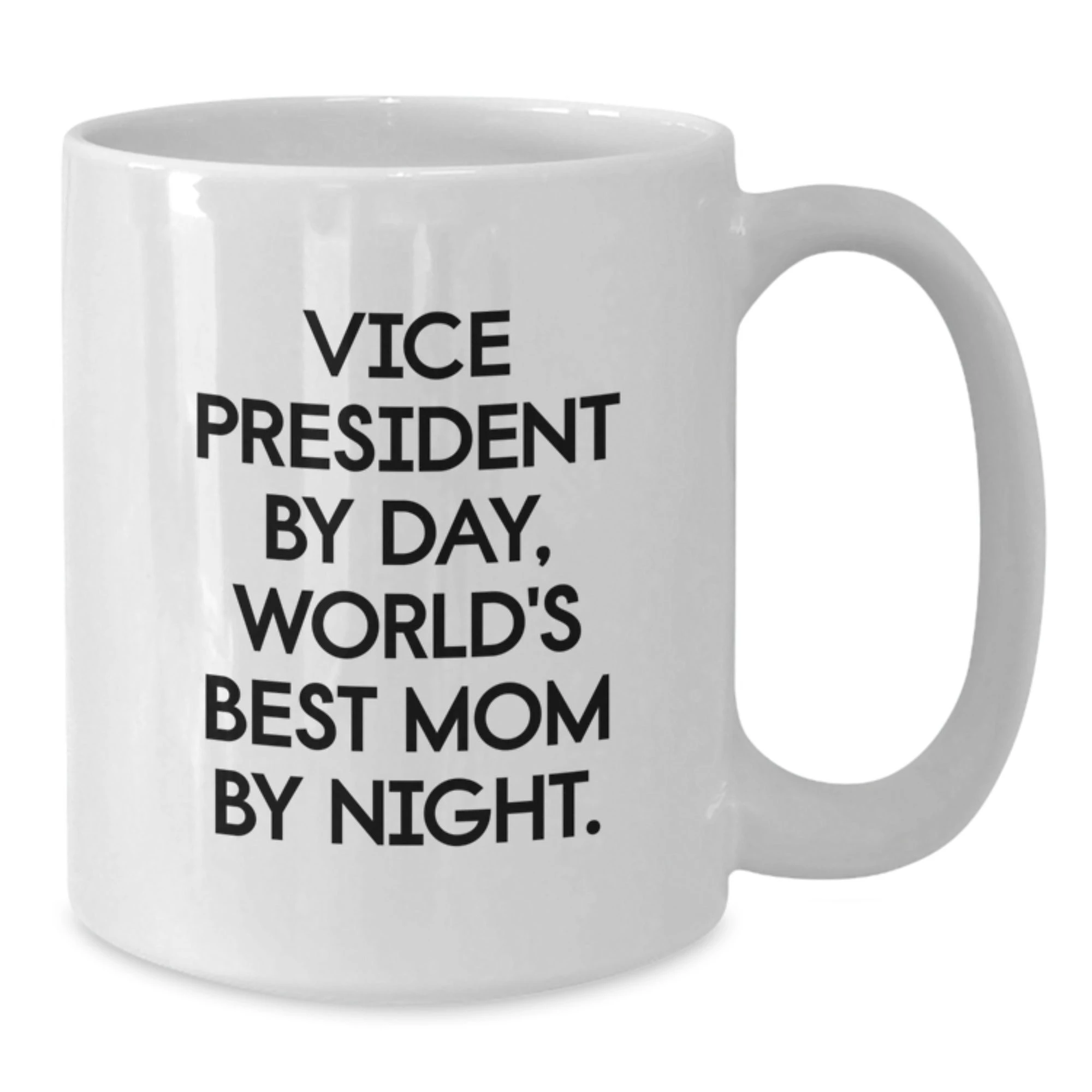 Funny Vice President Gifts from Mom, Vice President Mug World's Best Mom By Night, White Coffee Mugs for Christmas Unique Gifts