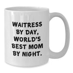 Funny Waitress Gifts for Her - White Coffee Mug - 'Waitress By Day, World's Best Mom By Night.' - Unique Christmas Unique Gift Ideas from Mom to Waitress - 11oz or 15oz Capacity