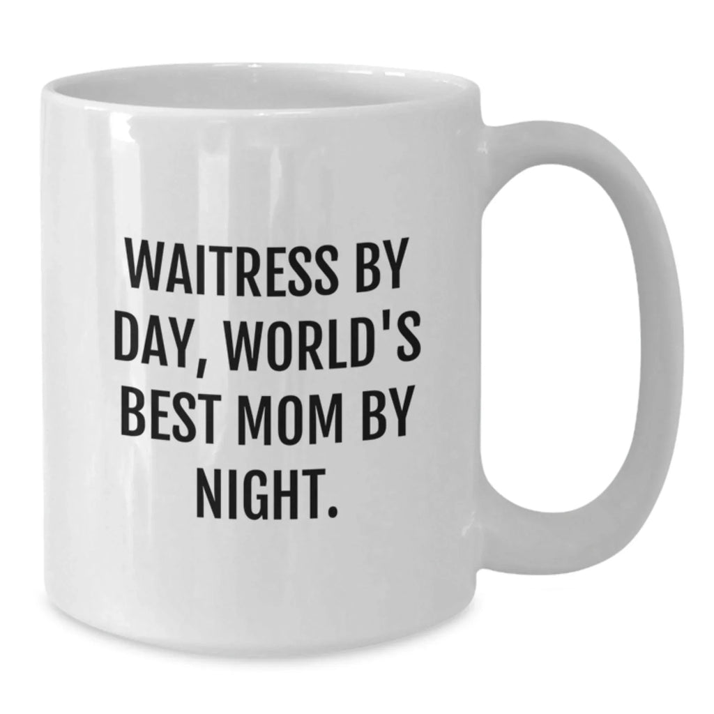 Funny Waitress Gifts from Men to Women on Valentine's Unique White Coffee Mugs with 'Waitress By Day, World's Best Mom By Night.'