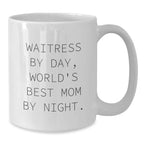 Funny Waitress Gifts from Men to Women on Valentine's - White Coffee Mug, 'Waitress By Day, World's Best Mom By Night.'