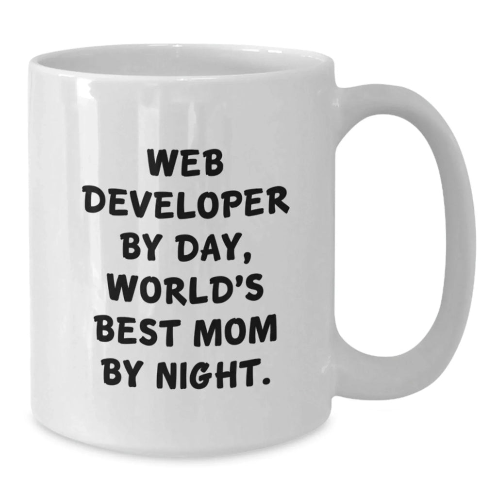 Funny Web Developer Mug, Gifts from Mom, World's Best Mom By Night, White Coffee Mug for Christmas