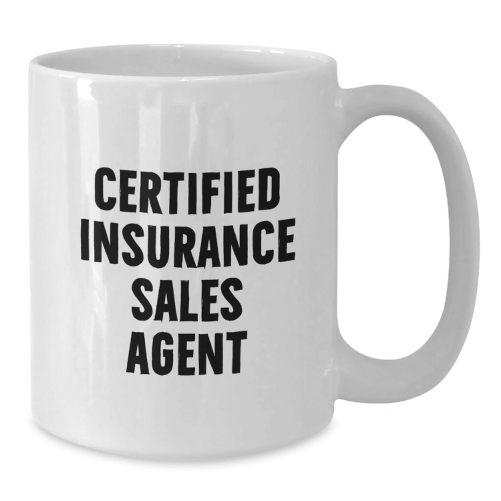 Funny Quote White Coffee Mugs for Insurance Sales Agent Gifts, Unique Christmas Unique Gifts from Men to Insurance Sales Agent, 11oz or 15oz Ceramic White Coffee Mug