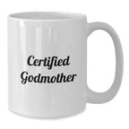 Funny Godmother Gifts from Family for Valentine's Unique White Coffee Mugs with Certified Godmother Quote