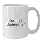Funny Godmother Gifts from Men to Women - White Coffee Mug - 'I'm Not Your Mom, I'm Your Godmother'