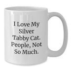 Silver Tabby Cat Gifts from Men to Women, Funny Quote White Coffee Mug, Christmas Unique Gifts