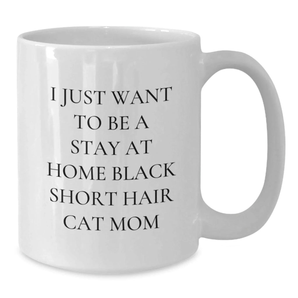 Funny Black Short Hair Cat Gifts from Mom for Stay at Home Black Short Hair Cat Mom White Coffee Mug Christmas Unique Ideas