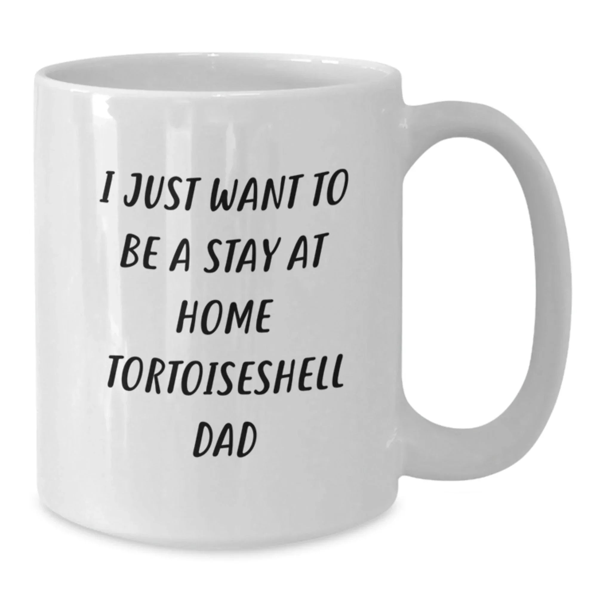 Funny Tortoiseshell Cat Gifts for Men from - I Just Want To Be A Stay At Home Dad White Coffee Mug, Birthday Unique Gifts