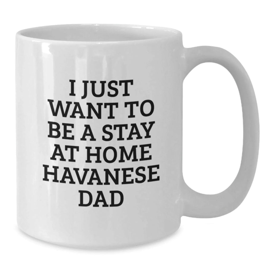 Havanese Dog Lover Gifts from Dad - Funny White Coffee Mug for Havanese Dog Owners, Unique Christmas Unique Gifts for Men, Women, Friends, Family
