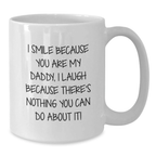 Funny Daddy Quotes White Coffee Mug, Gifts for Daddy from Men, Unique Valentine's Gifts, 11oz or 15oz White Ceramic Mug - Additional