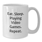 Funny Gaming Quotes Gifts from Men for Playing Video Games Lovers - Christmas Unique White Coffee Mugs - Eat. Sleep. Playing Video Games. Repeat. - 11oz or 15oz Ceramic