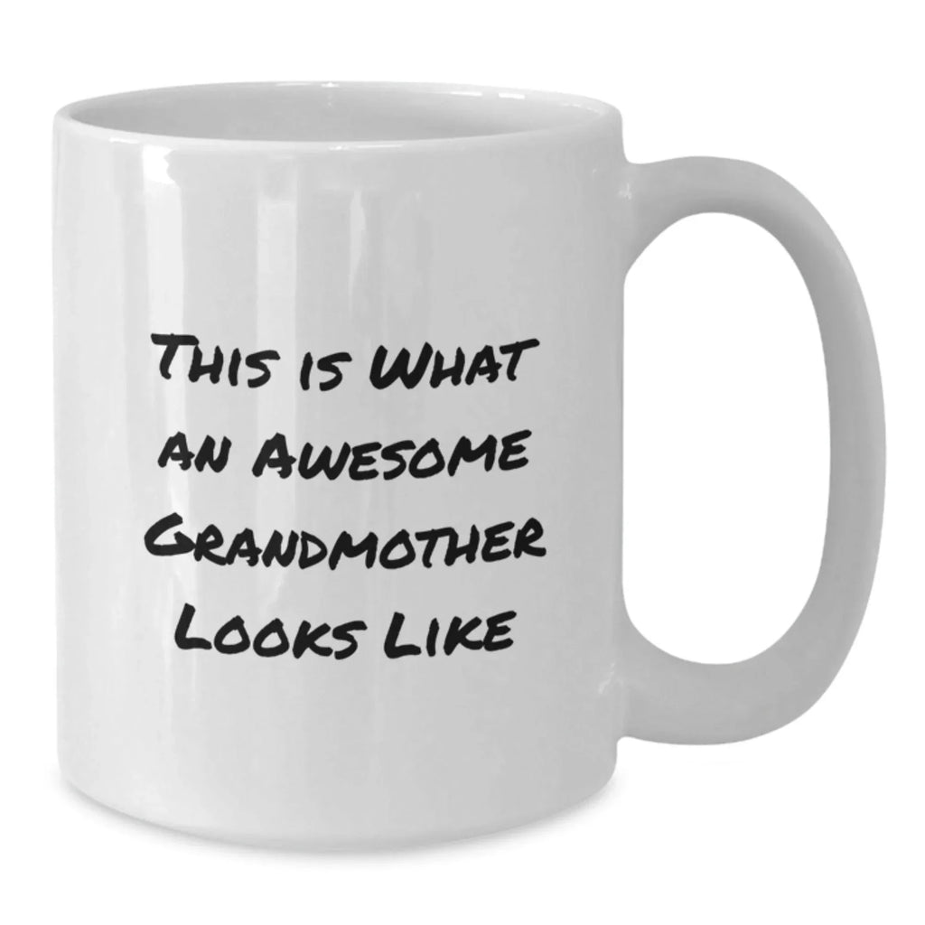 Funny Grandmother Gifts This Is What An Awesome Grandmother Looks Like White Coffee Mug for Grandmother from Family