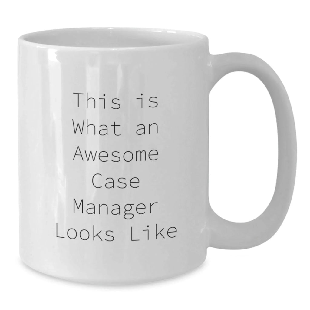 Funny Case Manager Gifts, White Coffee Mug, 'This Is What An Awesome Case Manager Looks Like' - Birthday Unique Gifts from Friends to Case Manager