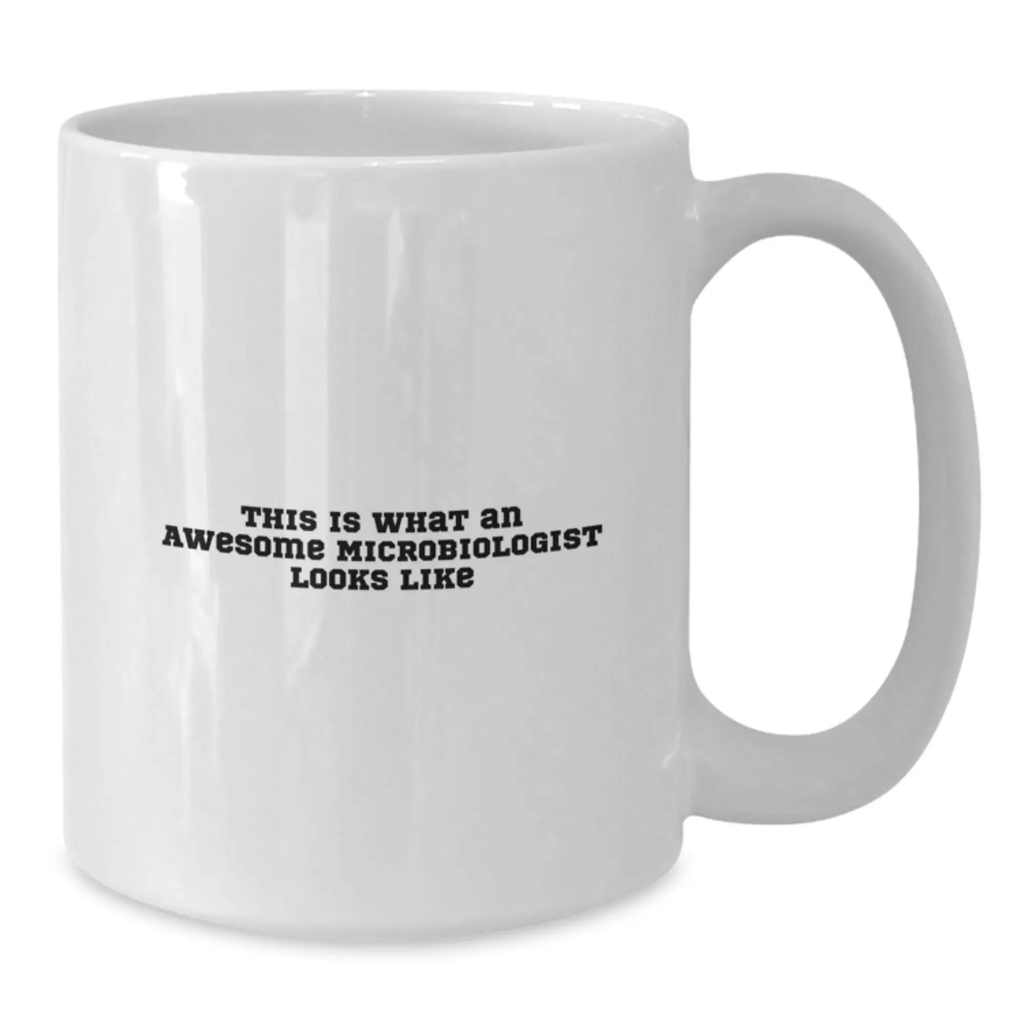 Funny Microbiologist Gifts for Men, White Coffee Mug, This Is What An Awesome Microbiologist Looks Like, Unique Birthday Unique Gifts from Friends - Additional