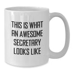 Funny Secretary Quotes White Coffee Mug, Gifts from Men to Awesome Secretaries on Graduation, 'This Is What An Awesome Secretary Looks Like' Ceramic Mug