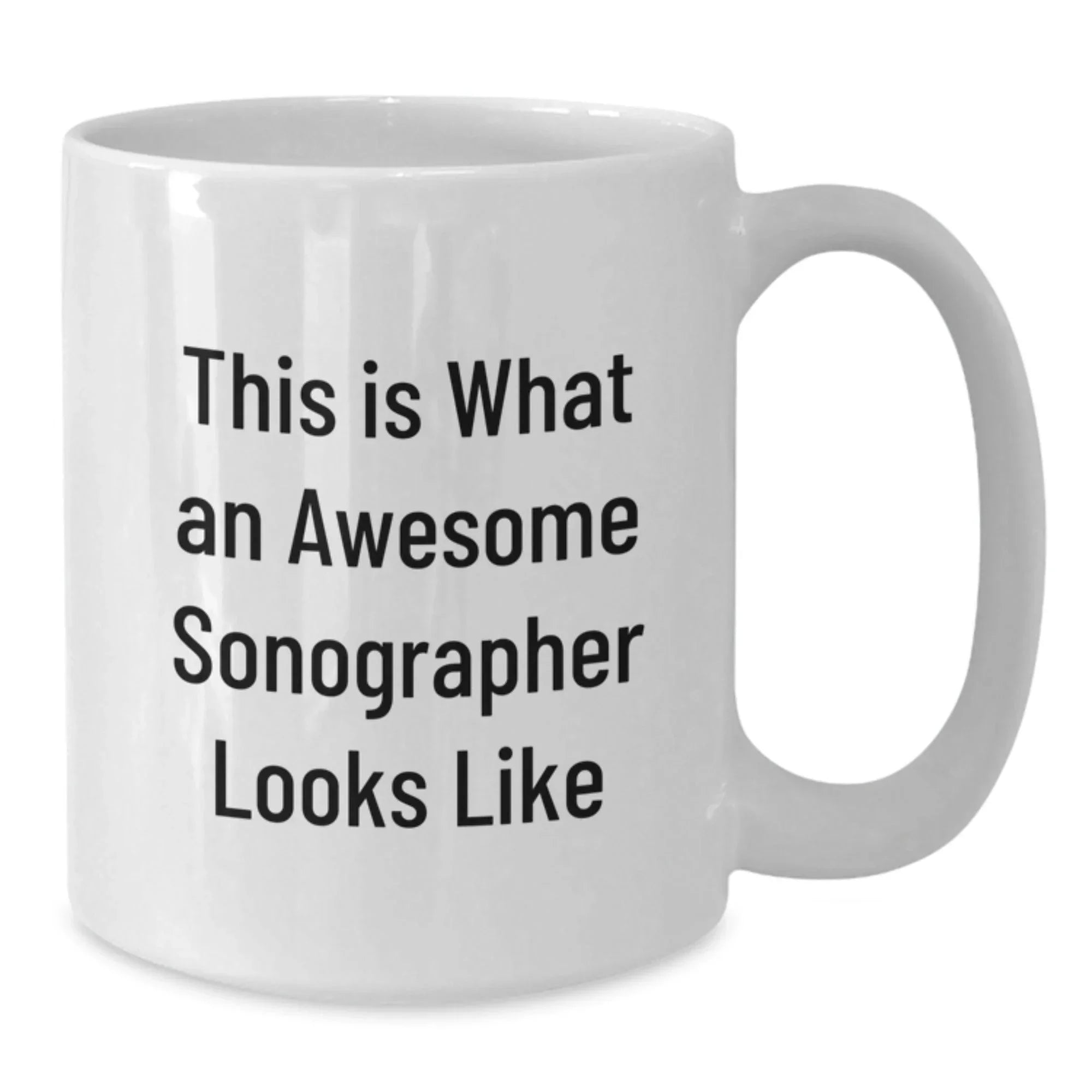 Funny Sonographer Gifts from Friends, Unique White Coffee Mug for Graduation - 'This Is What An Awesome Sonographer Looks Like'