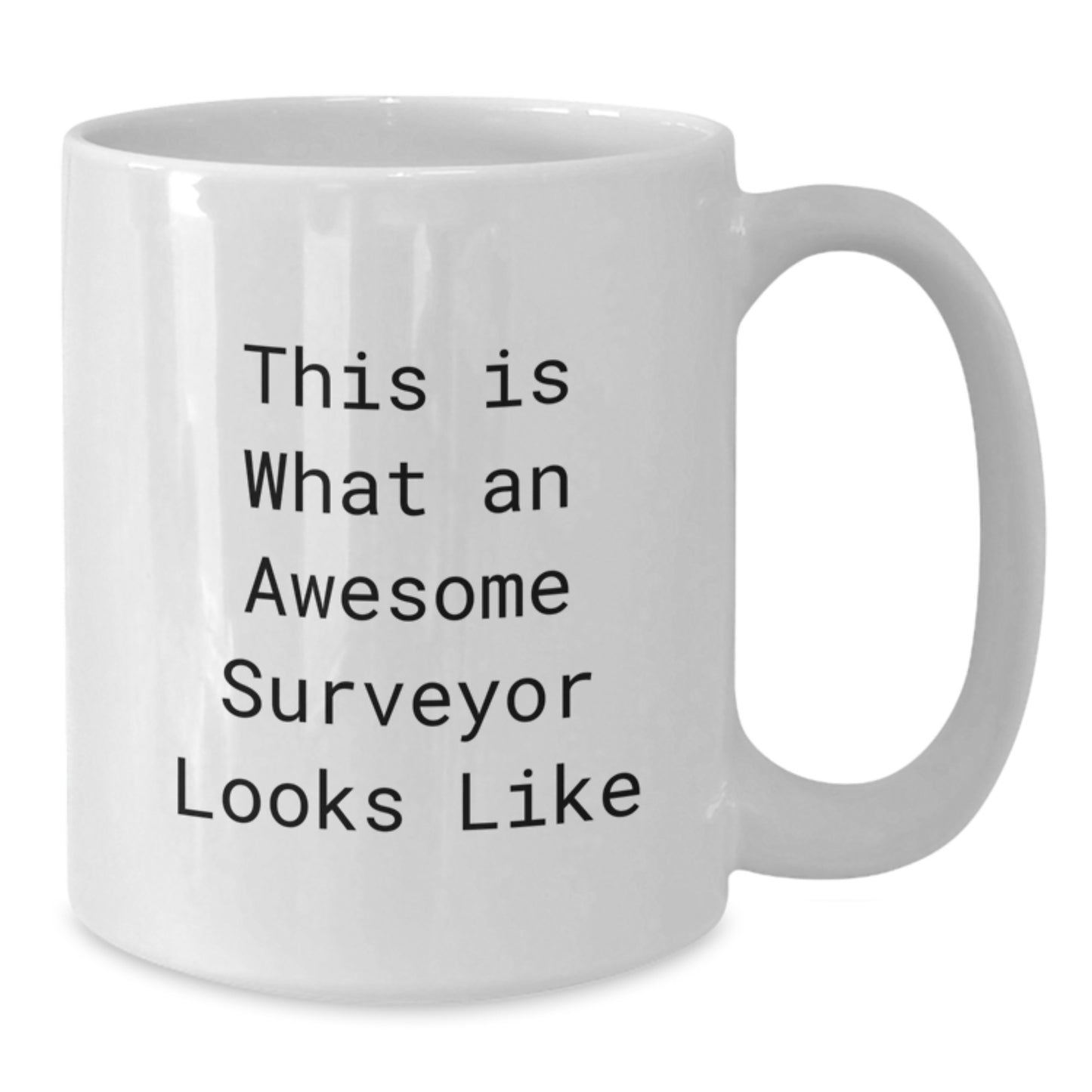 Funny Surveyor Gifts for Men or Women, White Coffee Mug for Graduation, 'This Is What An Awesome Surveyor Looks Like' Quote, Gifts from Family and Friends - Additional