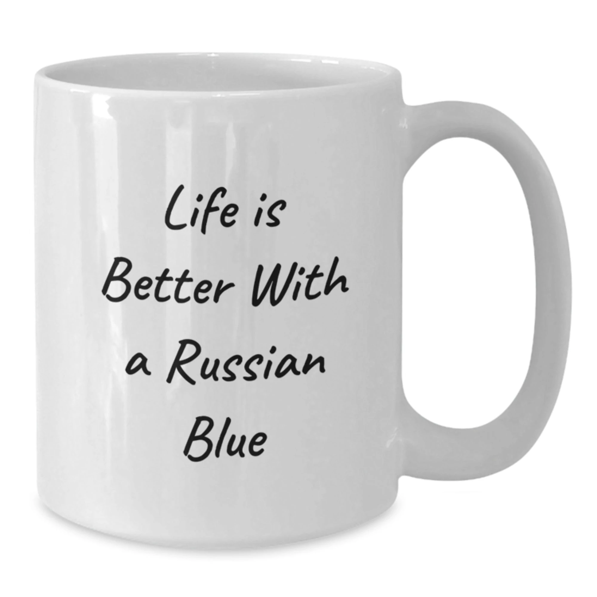 Gifts from Women to Men - Life Is Better With A Russian Blue - Valentine's Unique Russian Blue Cat Gifts - Funny White Coffee Mug