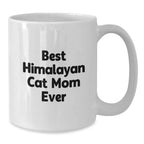 Funny Gifts for Himalayan Cat Lovers from Best Mom Ever - White Coffee Mug for Valentine's Unique