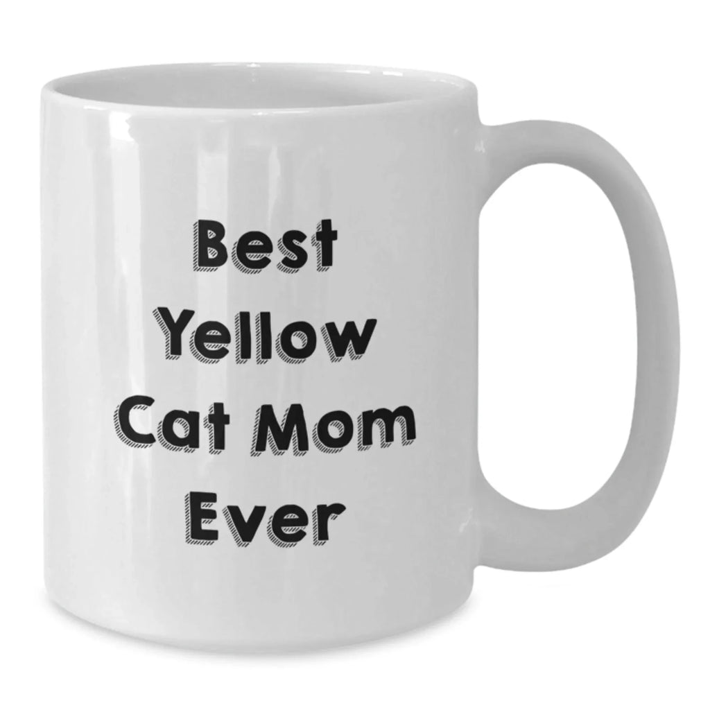 Funny Yellow Cat Mom Gifts from Friends White Coffee Mug - Best Yellow Cat Mom Ever - Valentine's Unique Gifts