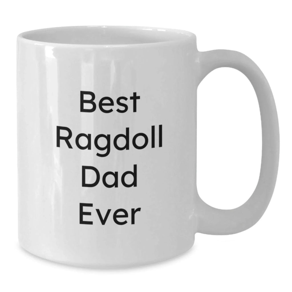 Ragdoll Cat Lovers Gifts for Him- Funny Best Dad Ever White Coffee Mug for Graduation