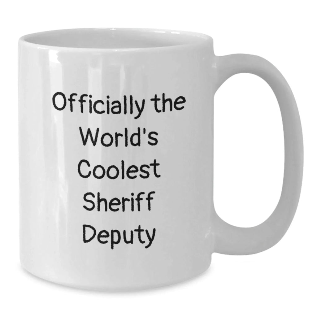 Funny Sheriff Deputy Gifts, Officially The World's Coolest Sheriff Deputy, White Coffee Mug for Sheriff Deputy Lover