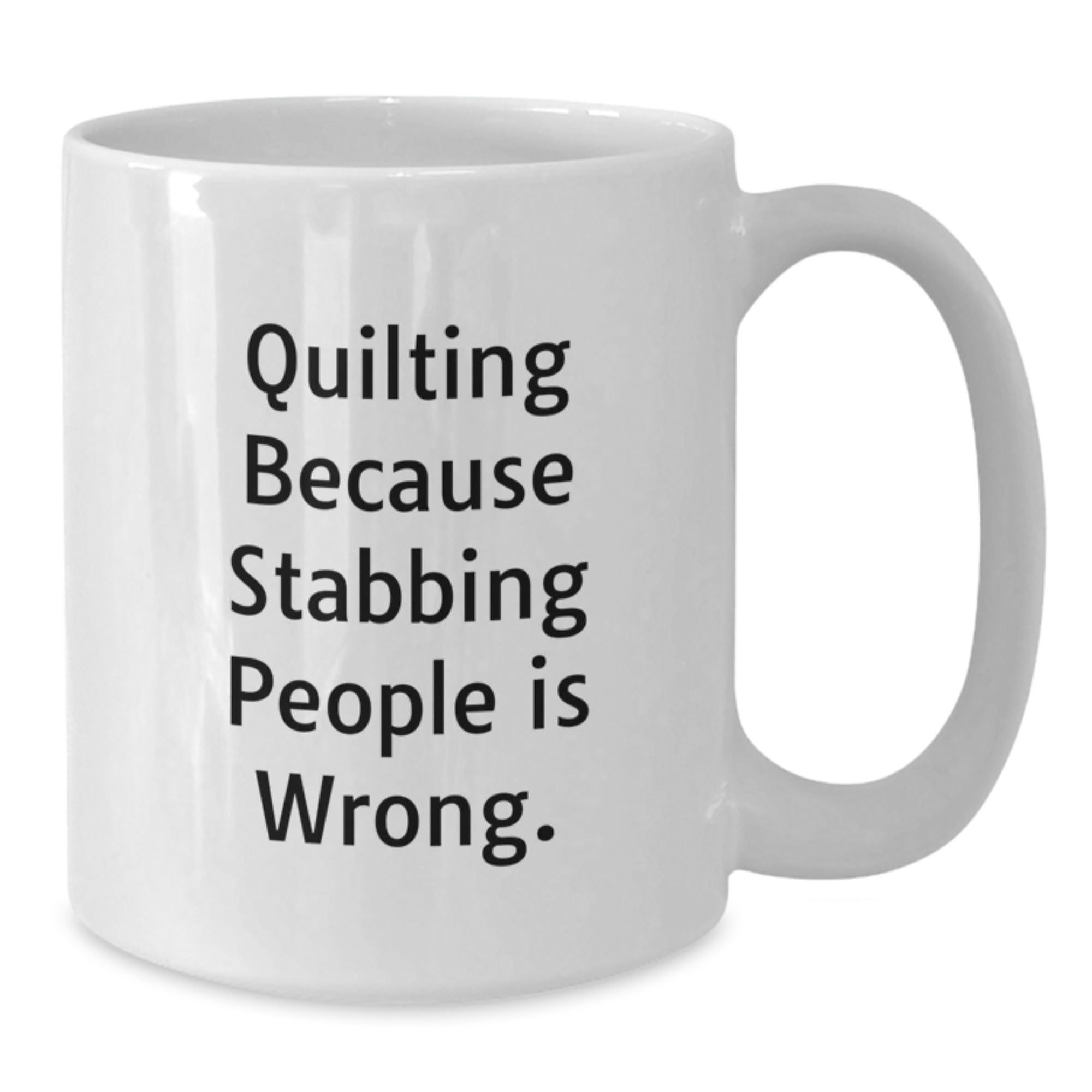 Quilting Humor White Coffee Mug, Funny Gift for Quilting Enthusiasts, Gifts from Friends, Birthdays, and More, Quilting Because Stabbing People Is Wrong. - Additional