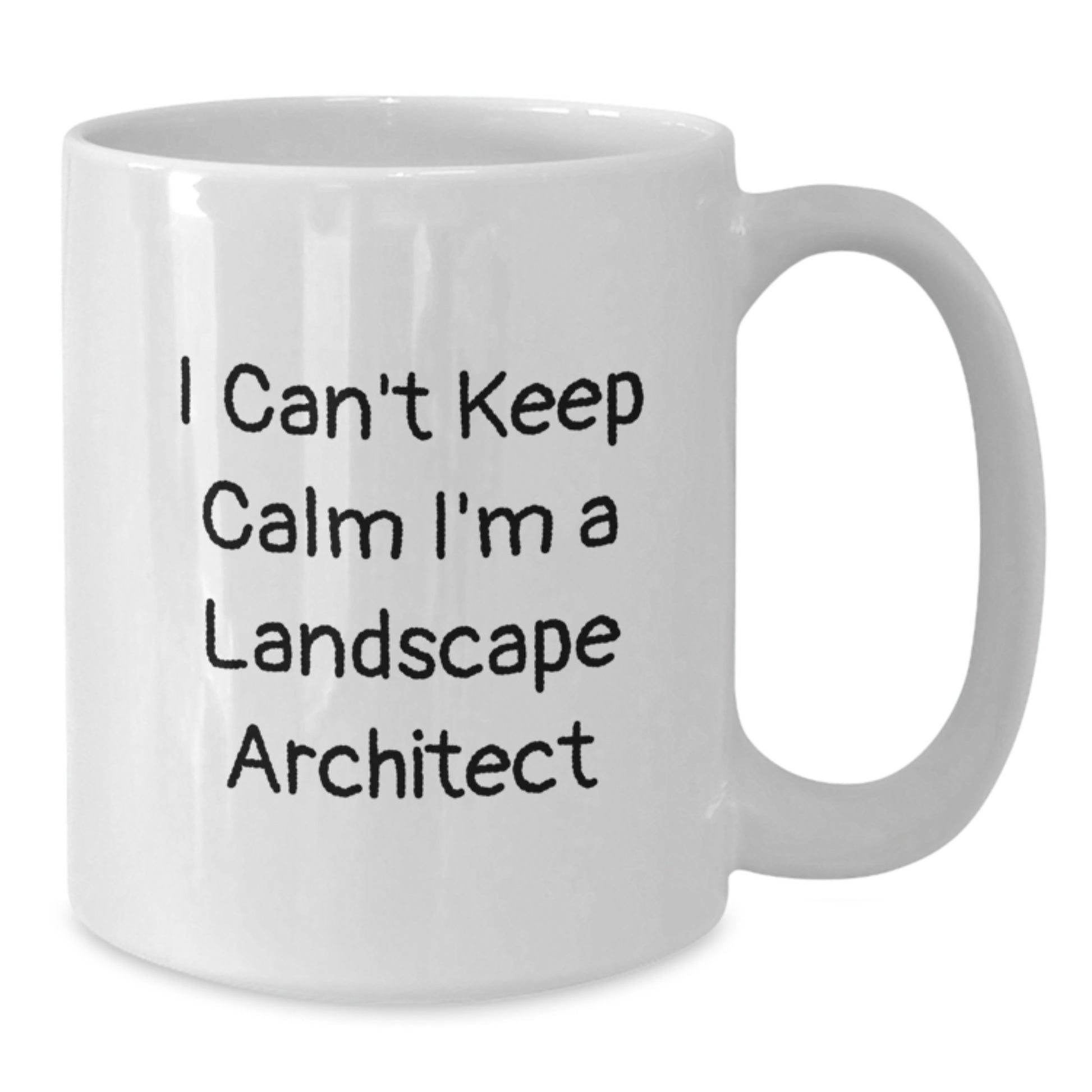 Funny Landscape Architect White Coffee Mug, Gifts from Friends to Landscape Architect, 'I Can't Keep Calm I'm A Landscape Architect' Quote, 11oz or 15oz Capacity, Birthday Unique Gifts - Additional