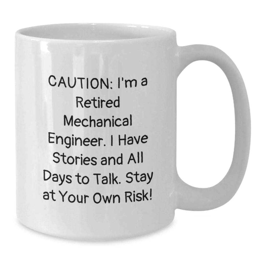 Funny Mechanical Engineer Gifts for Men - White Coffee Mug with Caution I'm A Retired Mechanical Engineer