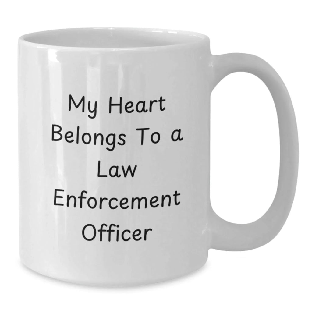 Funny Law Enforcement Officer Gifts from Men to Law Enforcement Officer, White Coffee Mugs for Christmas Unique Gifts, My Heart Belongs To A Law Enforcement Officer Quote