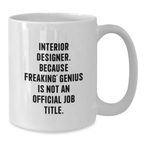 Funny White Coffee Mugs for Interior Designer - Unique Gifts from Men to Women and Friends on Mother's Day - Additional