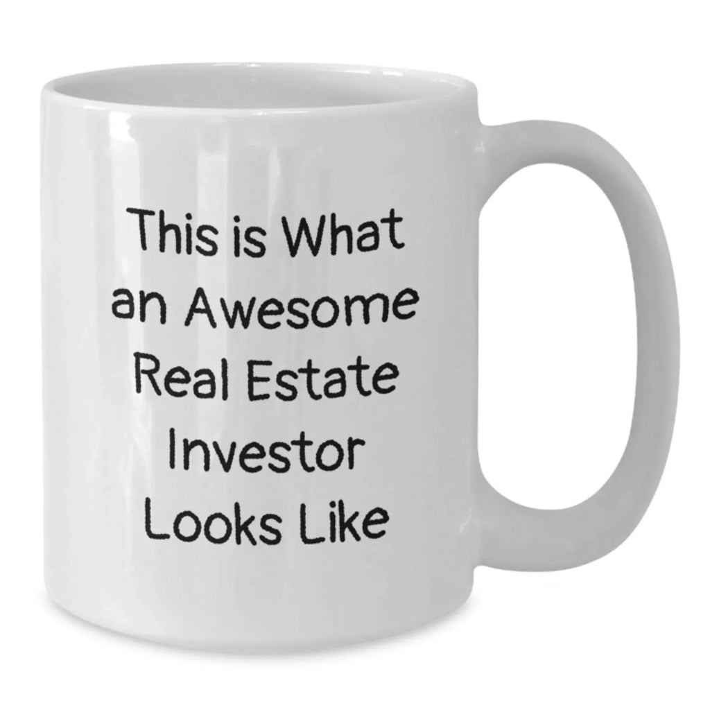 Funny Real Estate Investor White Coffee Mugs for Friends Gifts from Men and Women - Christmas Unique Presents for Real Estate Investor Enthusiasts