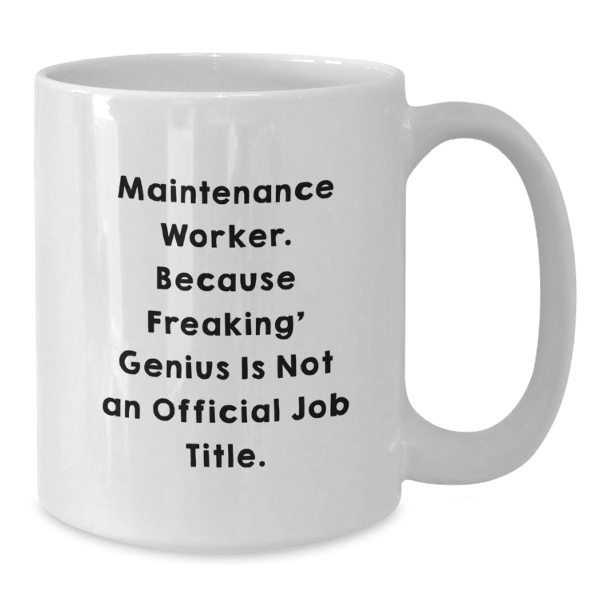 Maintenance Worker Gift for Him - Humorous Job Title Keepsake Coffee Mug - Additional