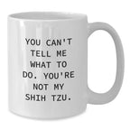 Funny Shih Tzu Dog White Coffee Mug Gifts from Friends for Shih Tzu Dog Owners, Birthday Unique Delights