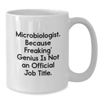 Microbiologist White Coffee Mug 11oz Idea Birthday Gift for Coworkers - Additional