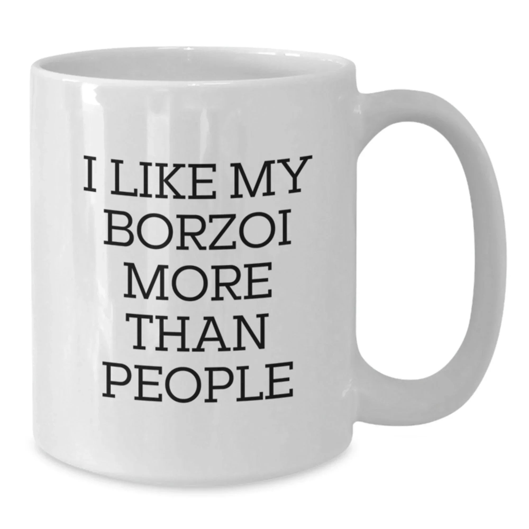Funny Borzoi Dog Gifts from Men to Borzoi Dog Lovers on Valentine's White Coffee Mug - I Like My Borzoi More Than People Quote