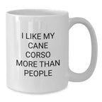 Funny Quote Cane Corso Dog Lover Gifts from Men to Women, White Coffee Mug for Cane Corso Dog Enthusiasts on Valentine's Unique