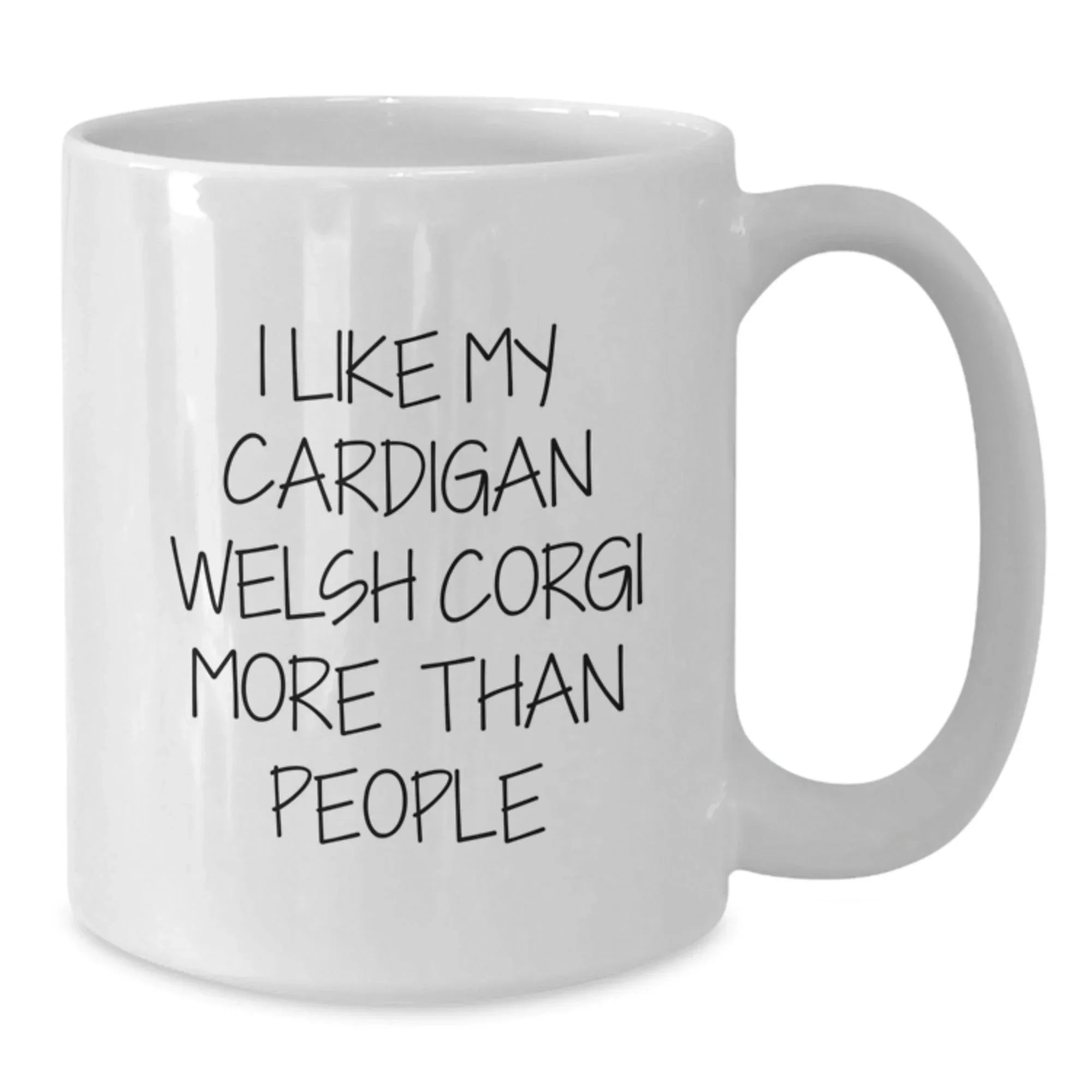 Funny Cardigan Welsh Corgi Dog Lover Gifts from Friends to Family - Valentine's Unique Gifts for Men - White Coffee Mug with I Like My Cardigan Welsh Corgi More Than People Quote