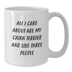 Funny Cairn Terrier Dog Gifts - Birthday Unique Gifts from Friends - White Coffee Mug for Cairn Terrier Dog Lover - Additional