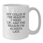 Funny Collie Dog Lover Gifts for Friends from Men to Women - White Coffee Mug for Birthday