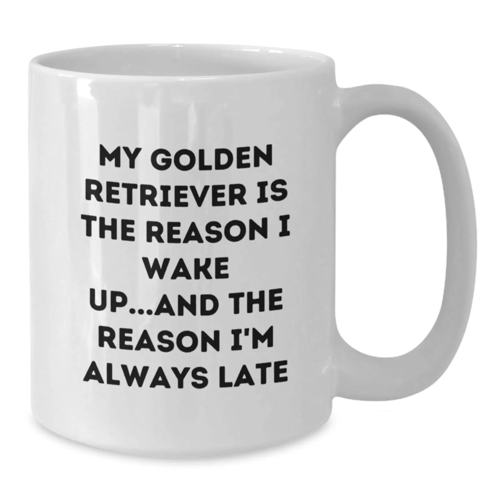 Funny Golden Retriever Dog Lover Gifts from Men to Friends - My Golden Retriever Is The Reason I Wake Up...and The Reason I'm Always Late White Coffee Mug for Birthday Unique Gifts - Additional