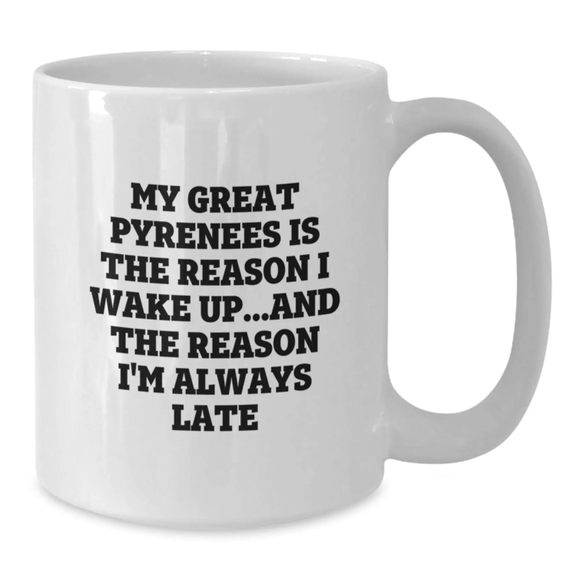 Funny Great Pyrenees Dog Quote White Coffee Mug - Gifts from Men to Great Pyrenees Dog Lovers on Birthday, Perfect Unique Birthday Unique Gifts for Dog Owners - Additional