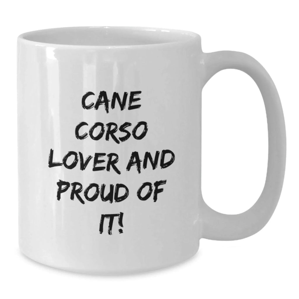 Cane Corso Dog Lover Valentines Gift Coffee Mug Funny Quote White Ceramic