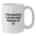 Chihuahua Lover White Coffee Mug Gifts For Men Chihuahua Owners