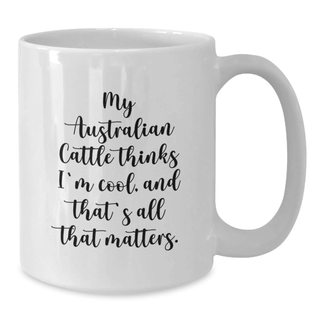 Funny Australian Cattle Dog Gifts from Friends for Australian Cattle Dog Lovers Birthday Unique Presents White Coffee Mug - Additional